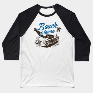 Beach Please. Funny Beach Shirt. Baseball T-Shirt